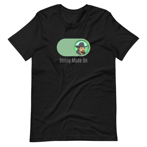"Denny Mode On" T-shirt