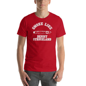 "Smoke Like Denny Strickland" T-shirt