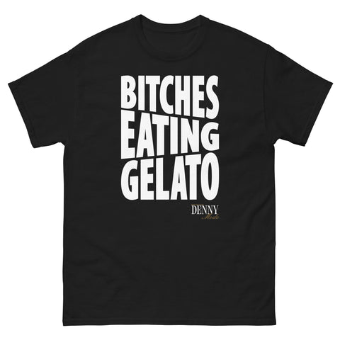 "BITCHES EATING GELATO" T-SHIRT