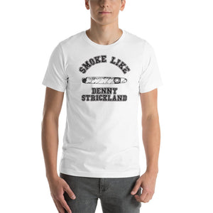 "Smoke Like Denny Strickland" T-shirt